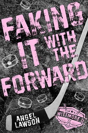 Faking It with the Forward by Angel Lawson