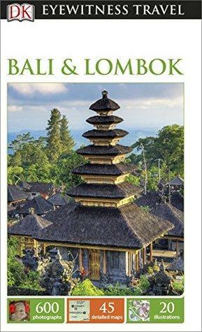 DK Eyewitness Travel Guide Bali and Lombok by D.K. Publishing