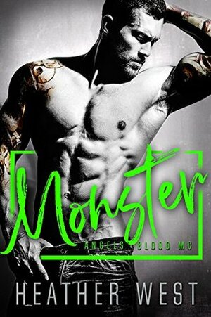 MONSTER: Angels' Blood MC by Heather West