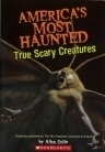 America's Most Haunted: True Scary Creatures by Allan Zullo