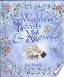 Wedding Toasts &amp; Vows by Bette Matthews