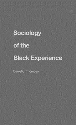 Sociology of the Black Experience by Edith Martindale, Daniel C. Thompson