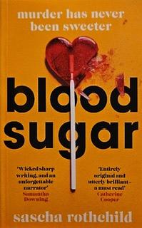 Blood Sugar: A New York Times Best Thrillers Of 2022 by Sascha Rothchild
