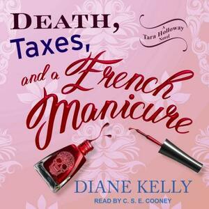 Death, Taxes, and a French Manicure by Diane Kelly