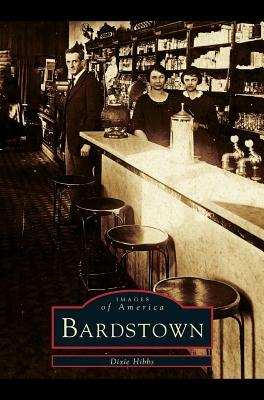 Bardstown by Dixie Hibbs