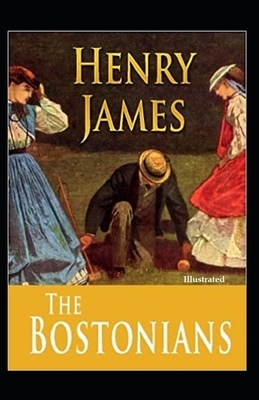 The Bostonians Illustrated by Henry James