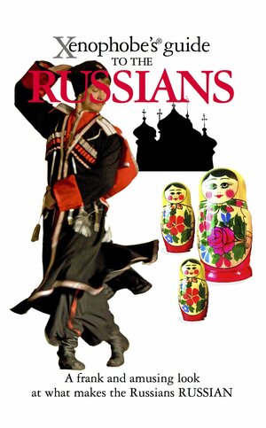 Xenophobe's Guide To The Russians by Vladimir Zhelvis