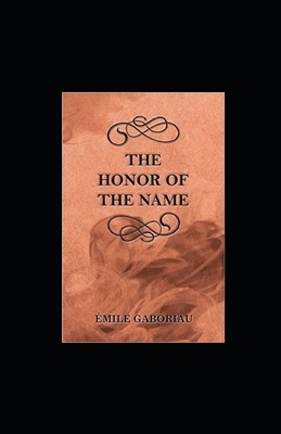 The Honor of the Name Illustrated by Émile Gaboriau