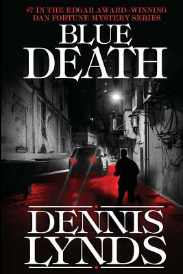 Blue Death: #7 in the Edgar Award-winning Dan Fortune mystery series by Dennis Lynds