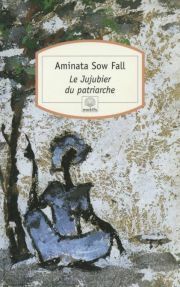 Le Jujubier du patriarche by Aminata Sow Fall