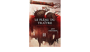 Le fléau du traître by Jeff Salyards