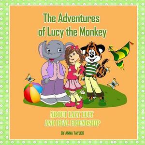 The Adventures of Lucy the Monkey by Anna Taylor