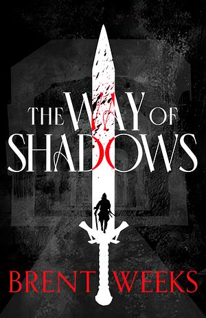 The Way Of Shadows by Brent Weeks