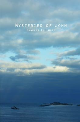 Mysteries of John by Charles Fillmore