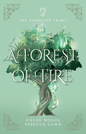 A Forest of Fire by Chloe Hodge, Rebecca Camm