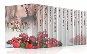 Holiday Spice & Everything Nice by Diane Rinella, Ever Coming, Claudy Conn, Kiki Howell, Nikki Lynn Barrett, Melanie James, Riley Murphy, Jennifer Theriot, Gina Kincade, Nicole Garcia, Aubree Lane, Teri Riggs, Jennifer Bryan Yarbrough