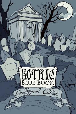 Gothic Blue Book III: The Graveyard Edition by Die Booth, Melissa J. Davies, Meg Belviso