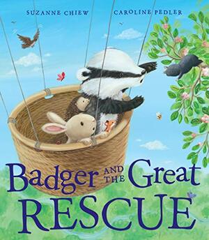 Badger and the Great Rescue by Suzanne Chiew
