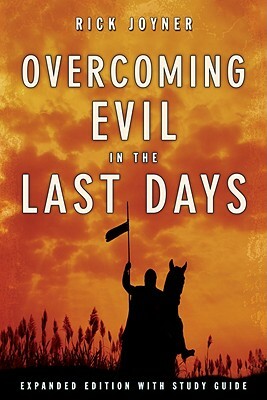 Overcoming Evil in the Last Days by Rick Joyner