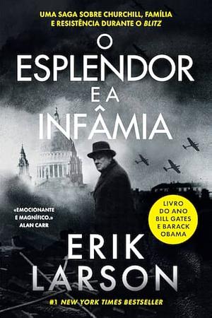 O Esplendor e a Infâmia by Erik Larson