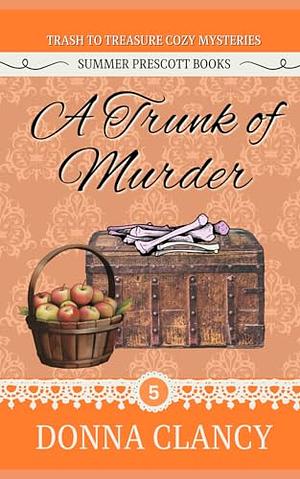 A Trunk of Murder by Donna Clancy