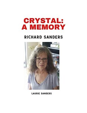 Crystal: A Memory by Richard Sanders