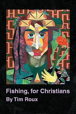 Fishing, for Christians by Tim Roux