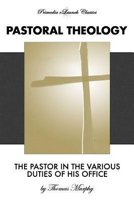 Pastoral Theology by Thomas Murphy