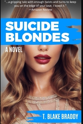Suicide Blondes: A Nashville Thriller by T. Blake Braddy