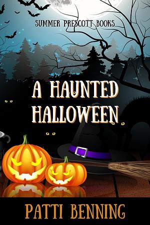 A Haunted Halloween: A Paranormal Cozy Mystery by Patti Benning, Patti Benning