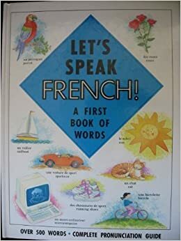 Let's Speak French!: A First Book of Words by Katherine Farris