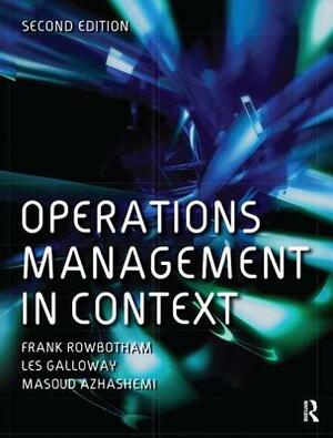 Operations Management in Context by Frank Rowbotham