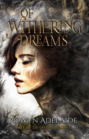 Of Withering Dreams by Rowyn Adelaide