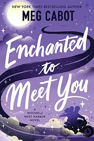 Enchanted to Meet You: A Witches of West Harbor Novel by Meg Cabot