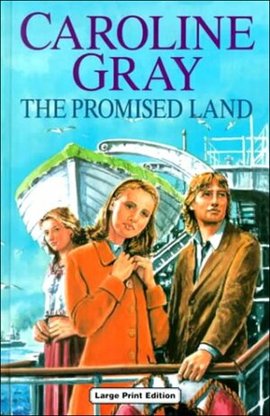 The Promised Land by Caroline Gray