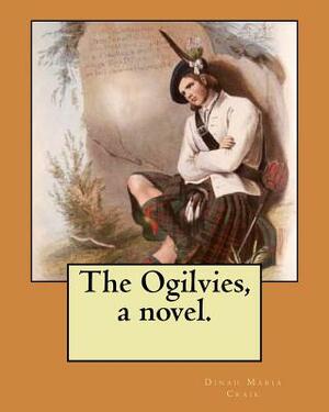 The Ogilvies, a novel. by Dinah Maria Mulock Craik