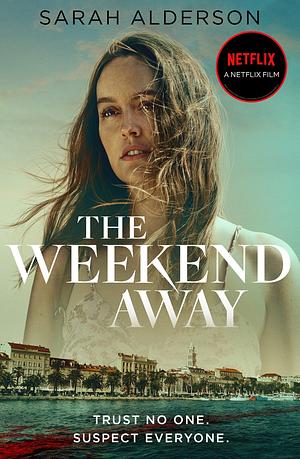 The Weekend Away by Sarah Alderson