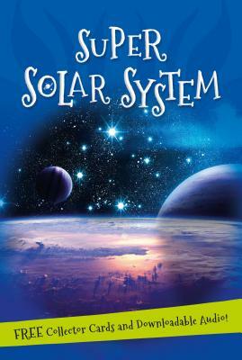 It's All About... Super Solar System: Everything You Want to Know about Our Solar System in One Amazing Book by Kingfisher Books