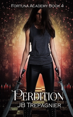 Perdition: A Reverse Harem Paranormal Academy Romance by JB Trepagnier