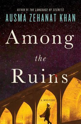 Among the Ruins by Ausma Zehanat Khan