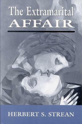 Extramarital Affair by Herbert S. Strean