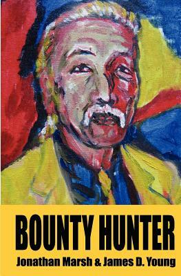 Bounty Hunter: Second Edition by Jonathan Marsh, James D. Young