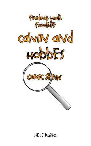Finding Your Favorite Calvin and Hobbes Comic Strips by Steve Kurtz