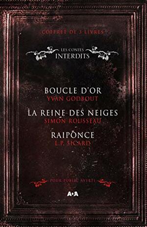 Coffret Numérique 3 livres - Les Contes interdits - Boucle d'or - La reine des neiges - Raiponce by Yvan Godbout, Simon Rousseau, L.P. Sicard