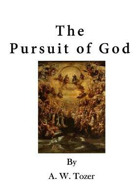 The Pursuit of God by A.W. Tozer