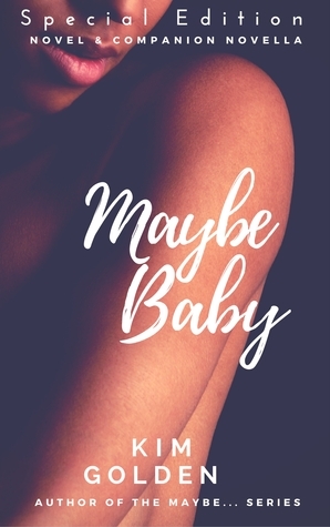 Maybe Baby: special edition by Kim Golden