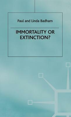 Immortality or Extinction? by Paul Badham