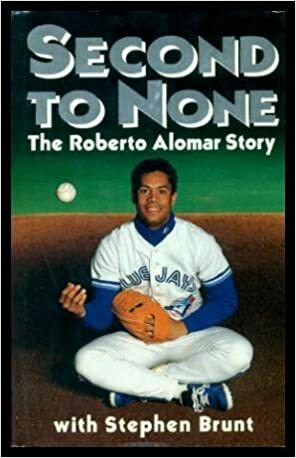 Second to None: The Roberto Alomar Story by Stephen Brunt