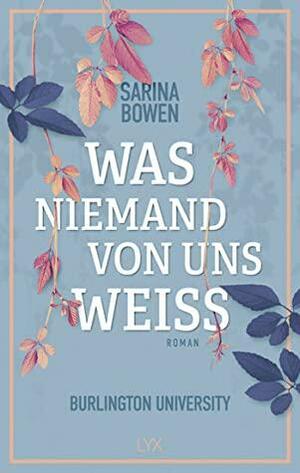 Was niemand von uns weiß - Burlington University by Sarina Bowen