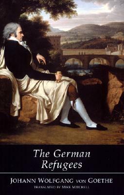 The German Refugees by Johann Wolfgang von Goethe